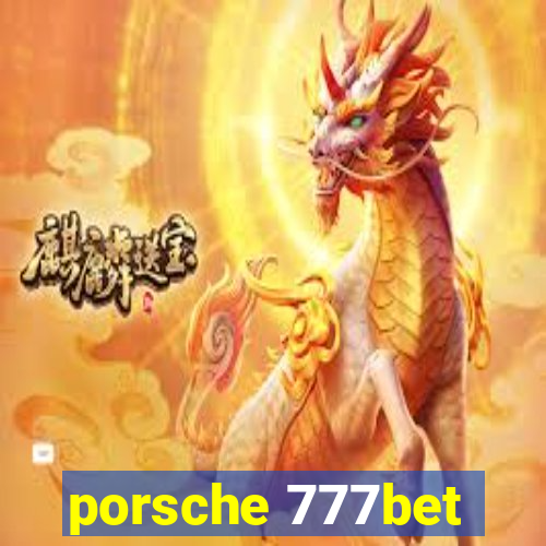 porsche 777bet